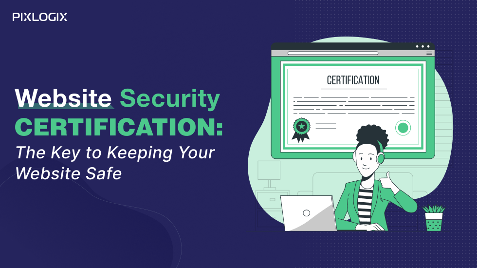 Website Security Certification: The Key to Keeping Your Website Safe 2024
