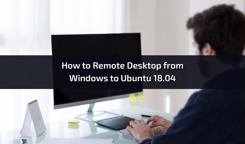 How to Remote Desktop from Windows to Ubuntu 18.04
