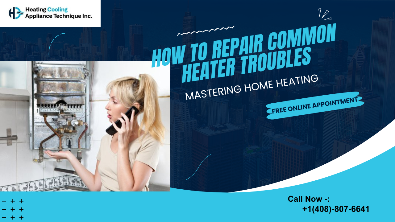 How to Repair Common Heater Troubles