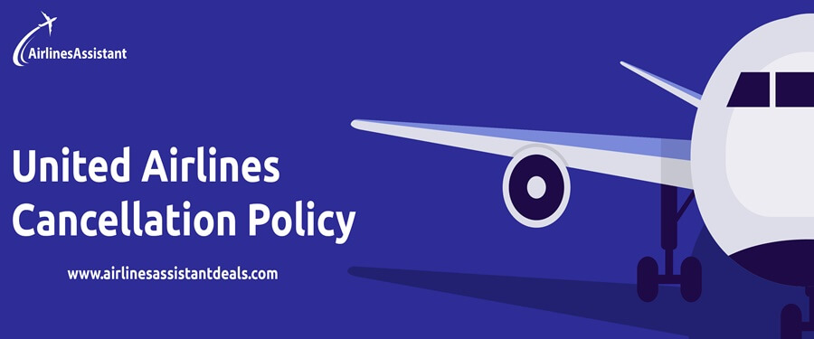 United Airlines Cancellation Policy – Airlines Assistant