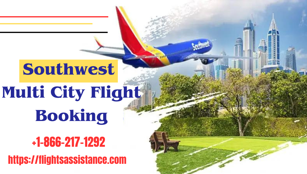 How To Book Southwest Multi-City Flights? - FlightsAssistance.com