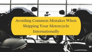 Avoiding Common Mistakes When Shipping Your Motorcycle Internationally