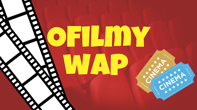 Ofilmywap 2024 - Download Bollywood & Hollywood HD Movies 720p 480p 1080p