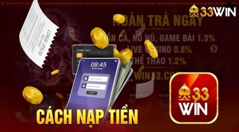 Nạp tiền 33win - Hàng triệu khuyến mãi hấp dẫn đang chờ đón