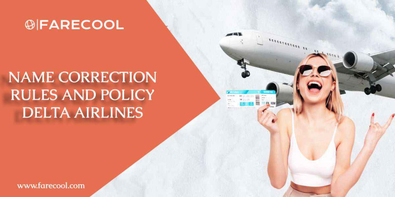Delta Airlines Name Correction Policy - Change Name DL Flight Tickets