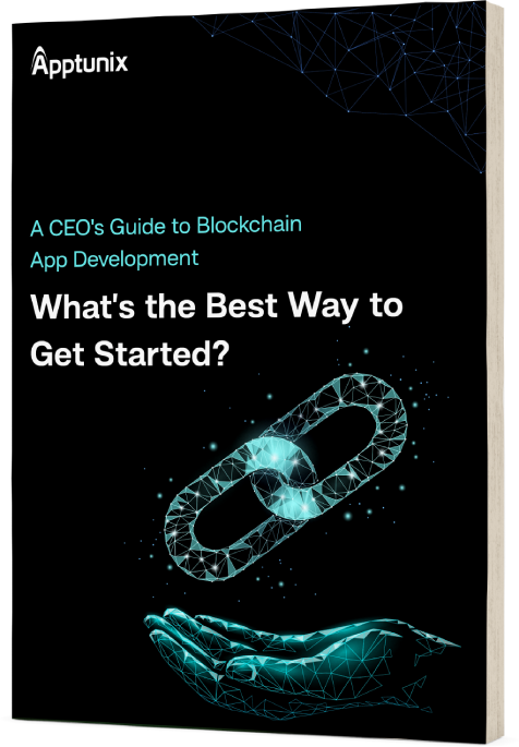 A CEO's Guide to Blockchain App Development: How to Get Started? - Apptunix Blog