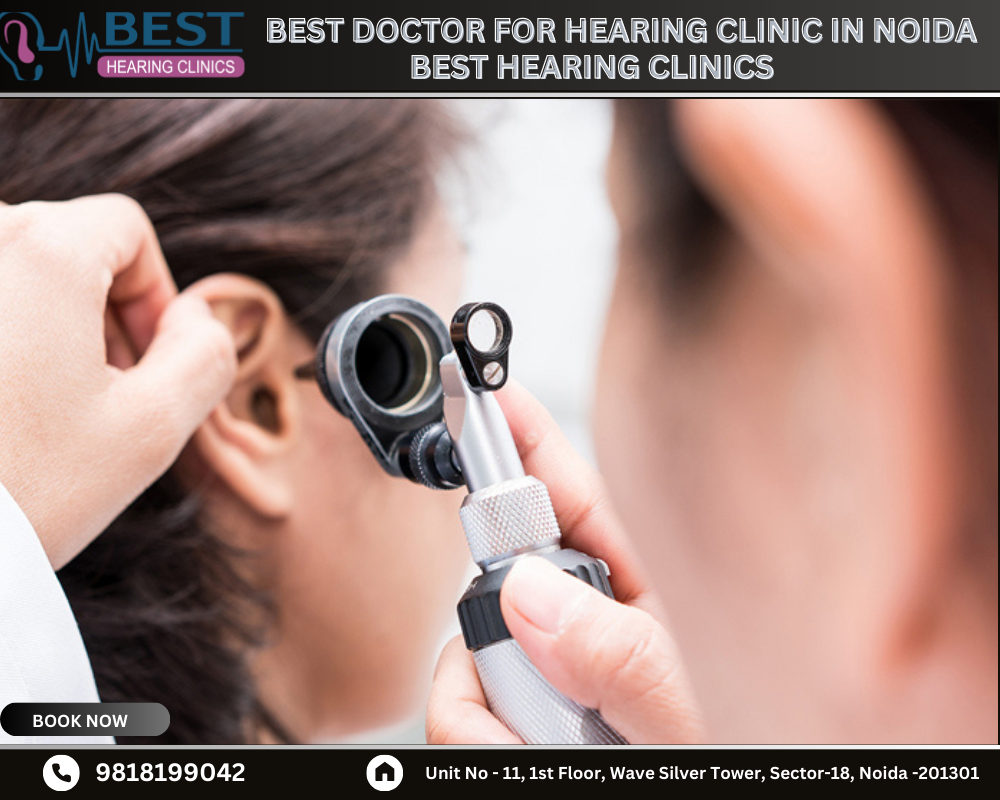 Finding the Best Doctor for Hearing Clinics in Noida: Your Guide to Optimal Hearing Health | by Best Hearing Clinics | Jun, 2024 | Medium