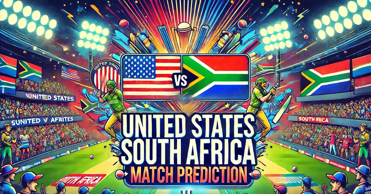 United States vs South Africa Match Prediction, Betting Tips & Odds - T20 World Cup 2024