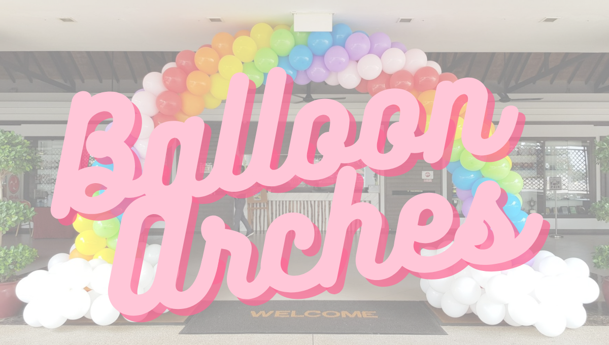 Birthday Balloon Arches Singapore | Jocelyn Balloons