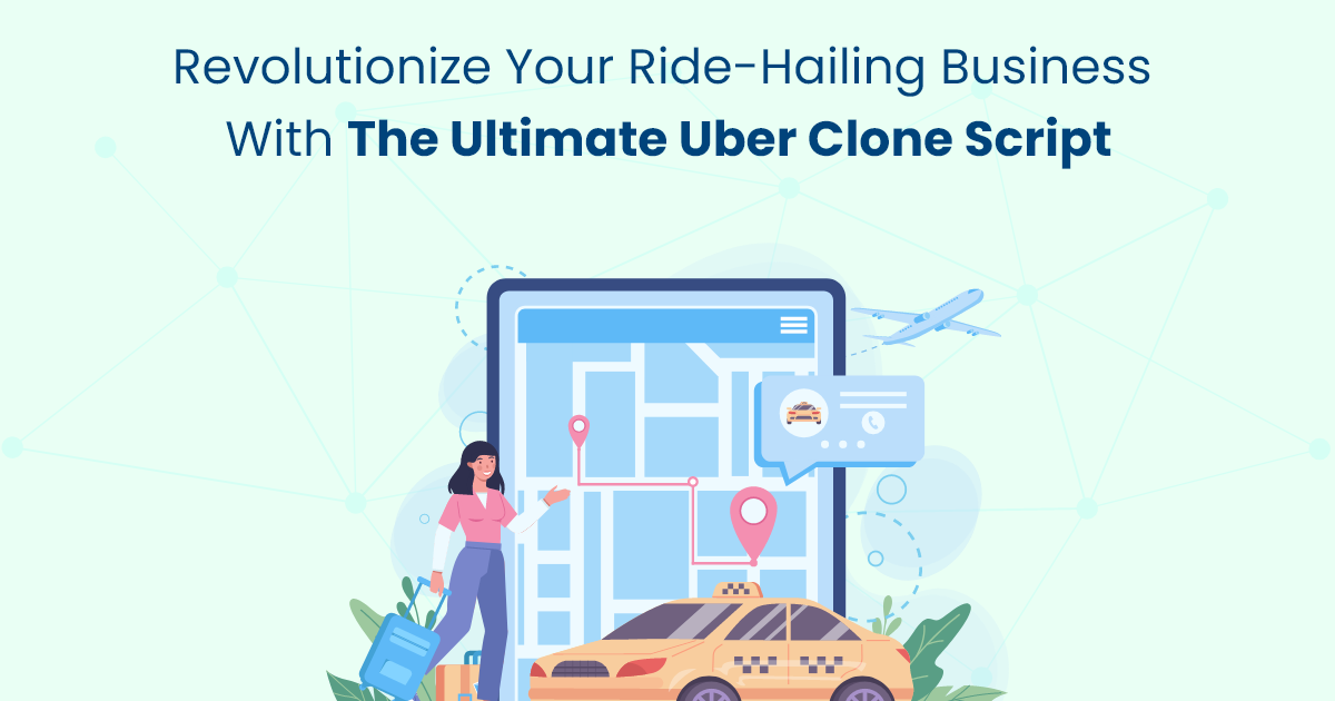 ondemandserviceapp: Revolutionize Your Ride-Hailing Business with the Ultimate Uber Clone Script