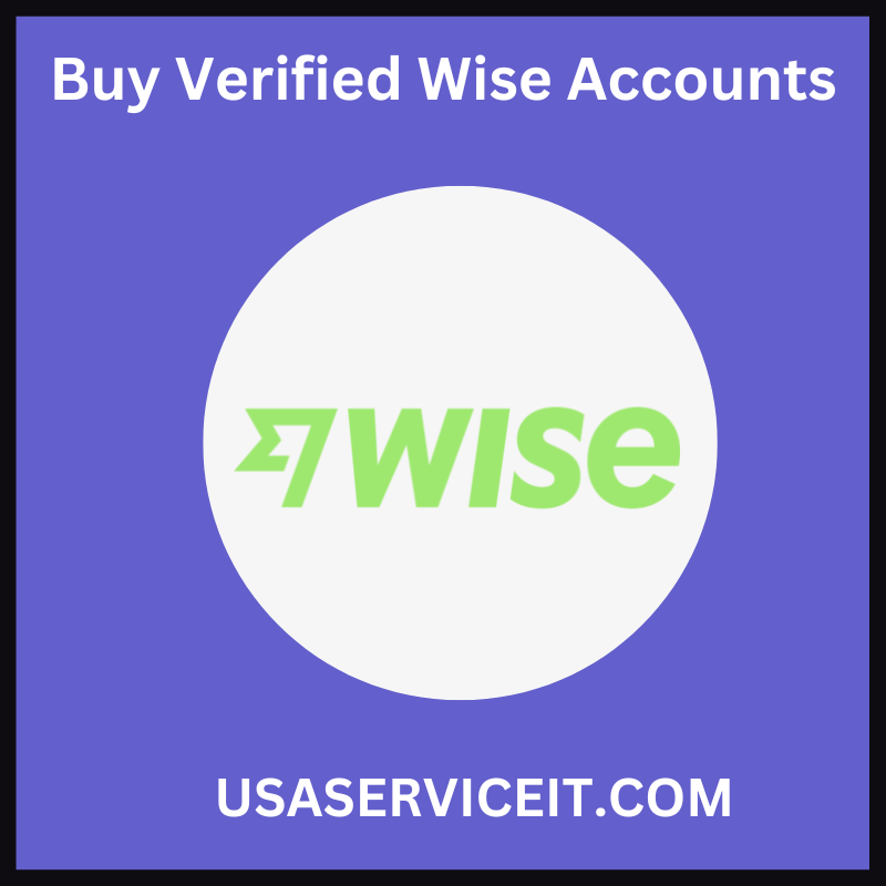 Buy Verified Wise Accounts - 100% Verified USA, UK Accounts