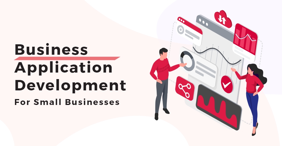 Business Application Development For Small Businesses