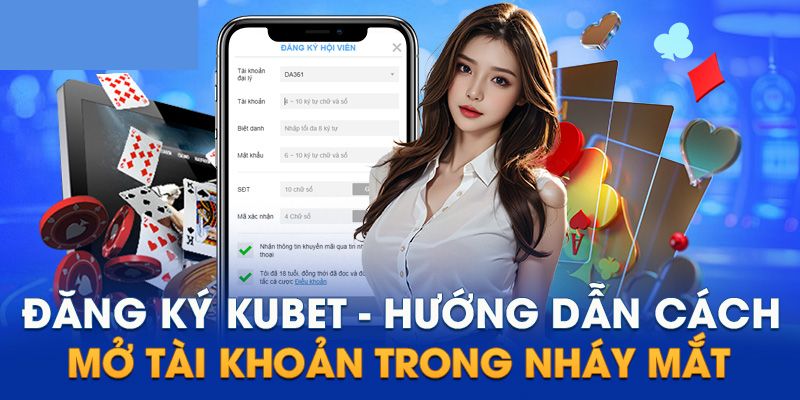 Đăng Ký KUBET77 - Chi Tiết Quy Trình Trở Thành Hội Viên