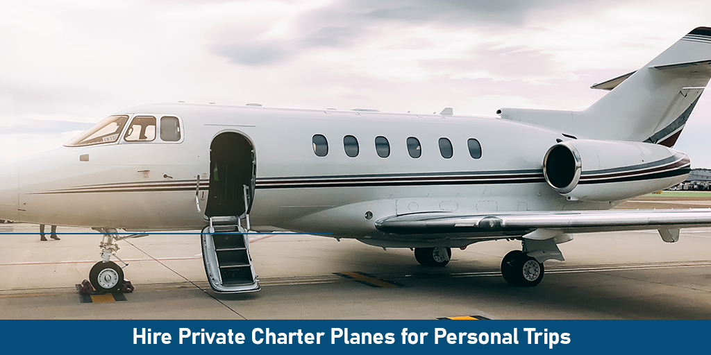 Why People Hire Private Charter Planes for Personal Trips? - Our Updated Blogs & Articles