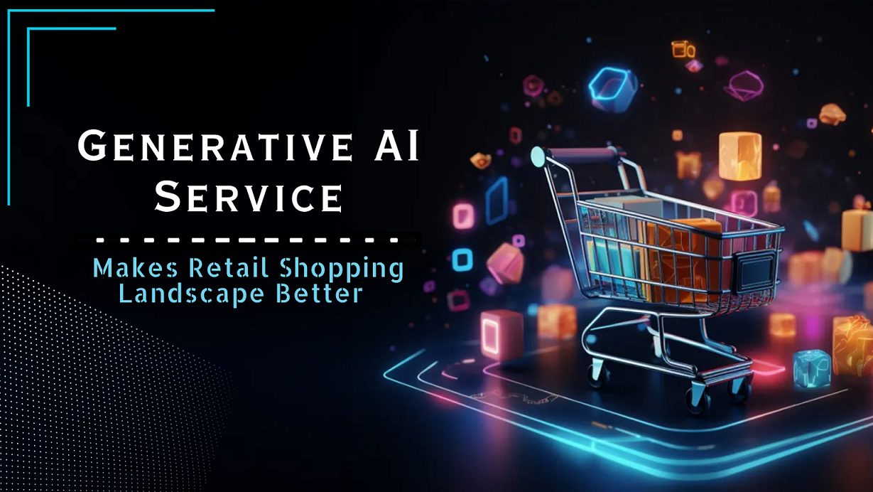 How Generative AI Service Makes Retail Shopping Better