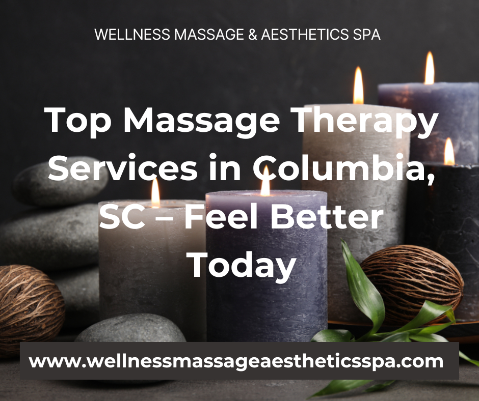 Enhance Your Physical Recovery with Therapeutic Massage in Columbia, SC | by Wellness Massage & Aesthetics Spa | Sep, 2024 | Medium