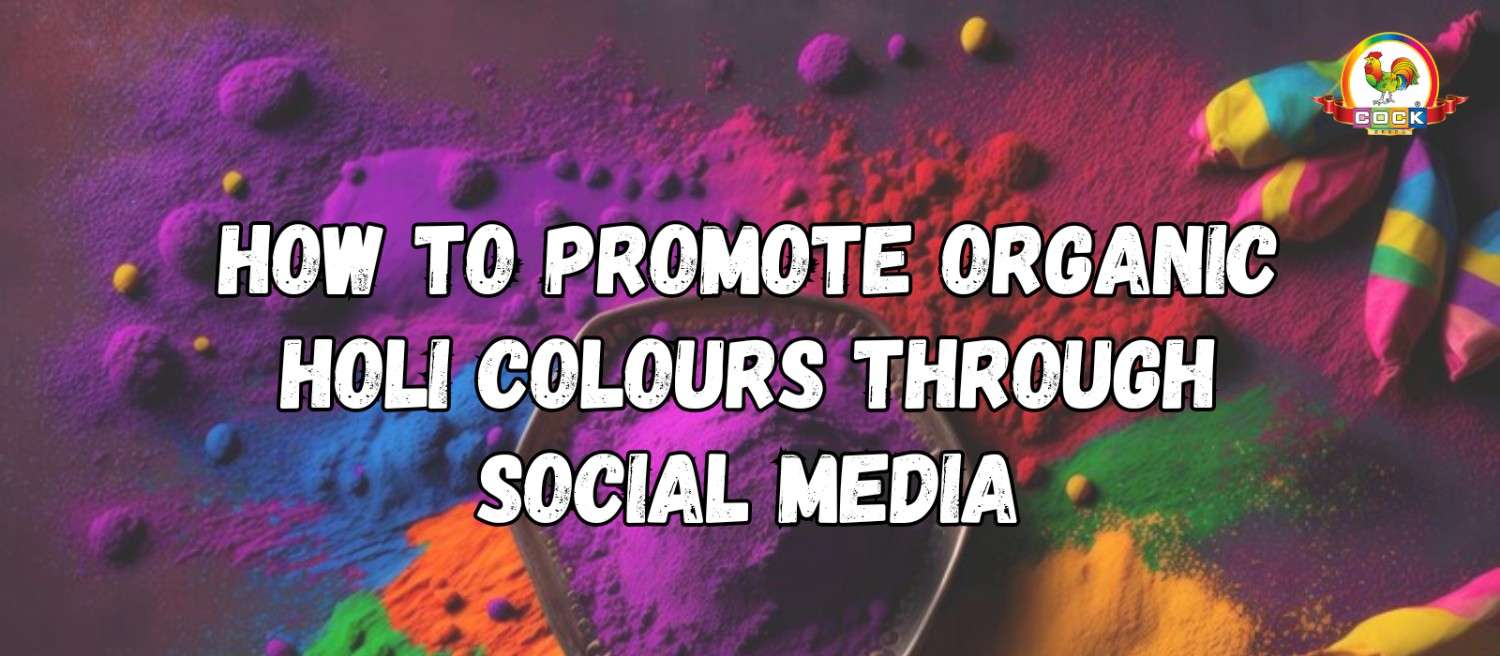 How to Promote Organic Holi Colours Through Social Media