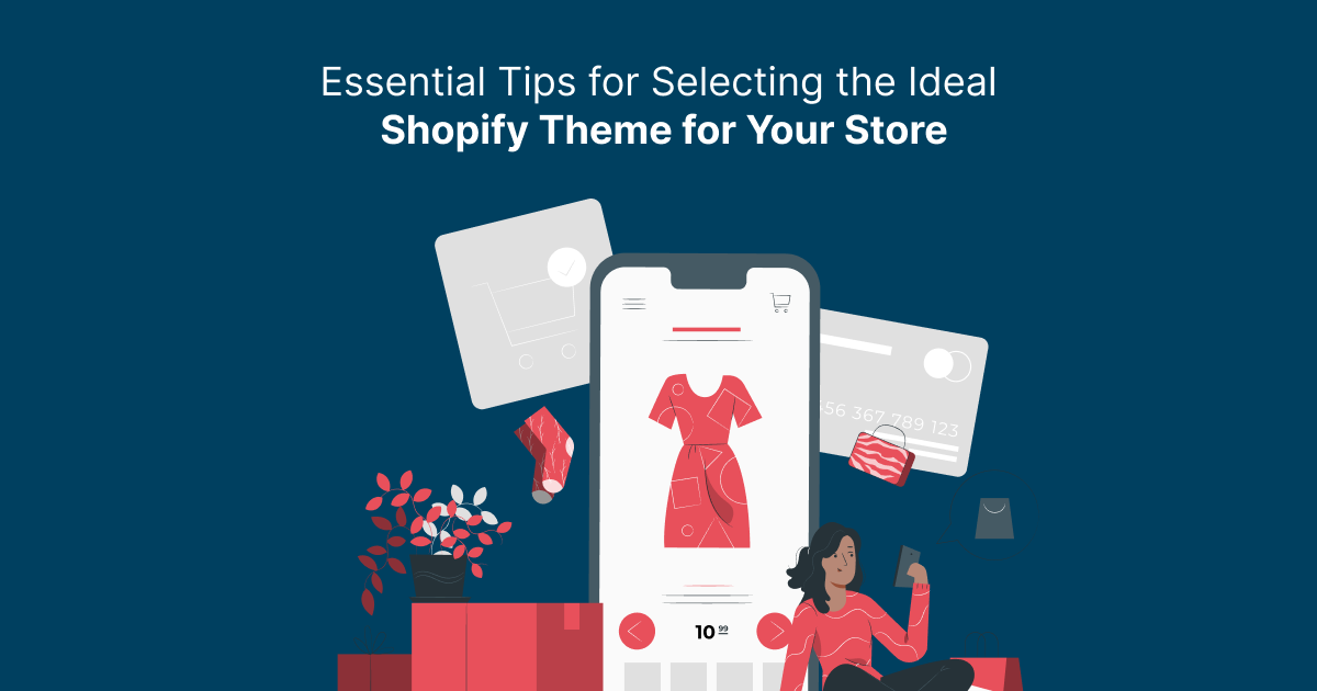 Essential Tips for Selecting the Ideal Shopify Theme for Your Store