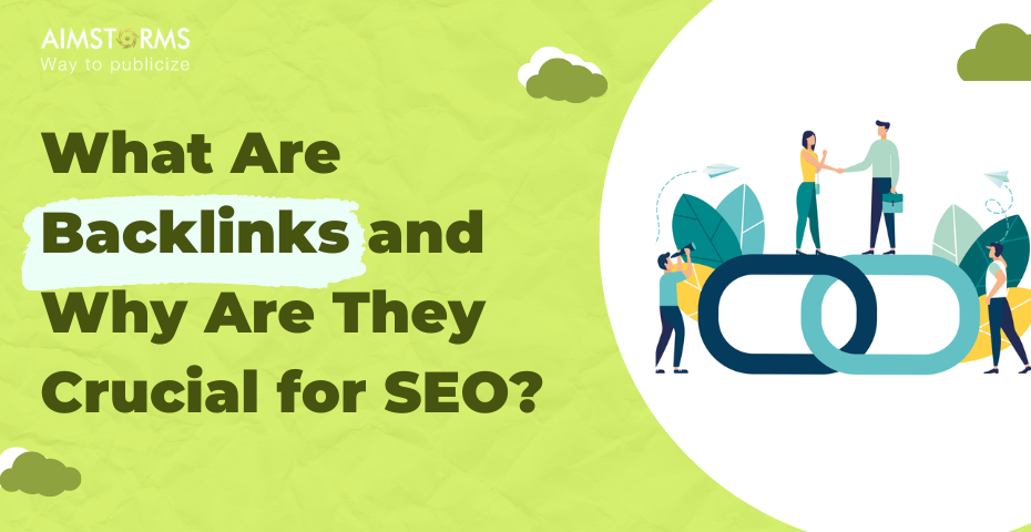 What Are Backlinks and Why Are They Crucial for SEO | Aimstorms