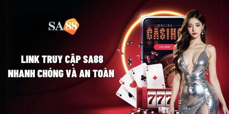 SA88 | Lựa Chọn Hoàn Hảo Cho Mọi Người Chơi Cá Cược Online